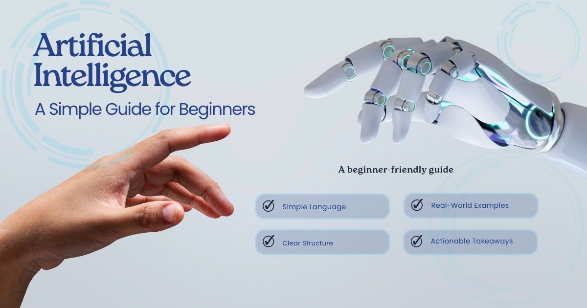What Is Artificial Intelligence? A Simple Guide for Beginners